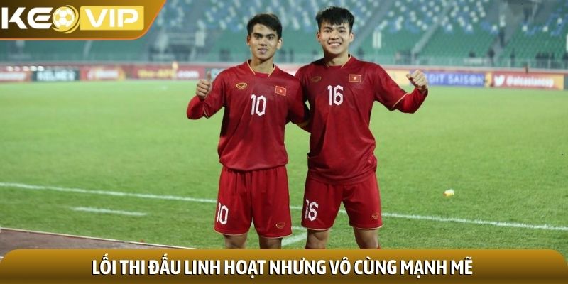 Lối thi đấu linh hoạt nhưng vô cùng mạnh mẽ